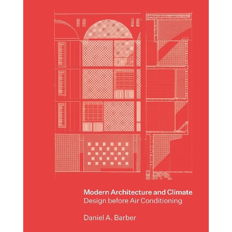 Modern Architecture and Climate - Design before Air Conditioning